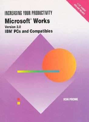 Microsoft Works Version 2.0 IBM PCs and Compatibles : Increasing Your Productivity N/A 9780028003269 Front Cover