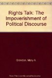 Rights Talk The Impoverishment of Political Discourse N/A 9780029118269 Front Cover