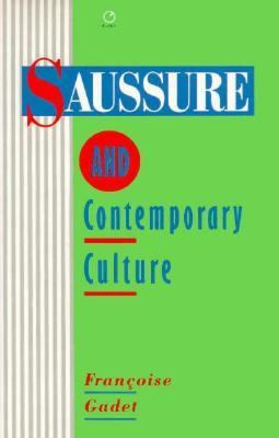 Saussure and Contemporary Culture  1989 9780091823269 Front Cover