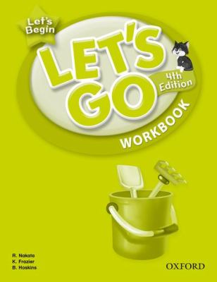 Let's Go, Let's Begin Workbook Language Level: Beginning to High Intermediate. Interest Level: Grades K-6. Approx. Reading Level: K-4 4th 2012 9780194643269 Front Cover