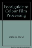 Focal Guide to Colour Film Processing 2nd 1982 9780240511269 Front Cover