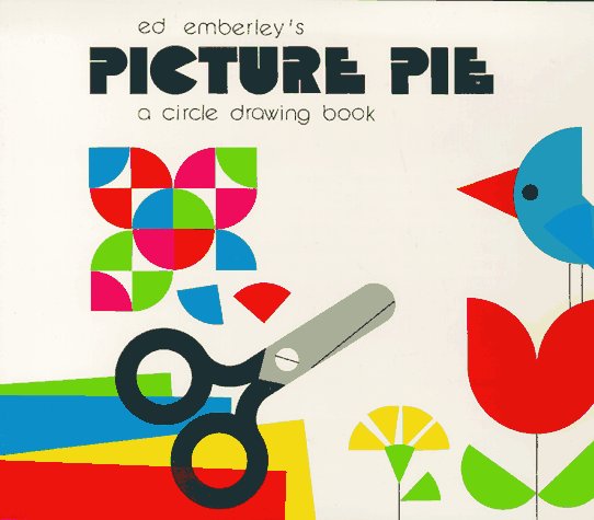 Ed Emberley's Picture Pie A Circle Drawing Book N/A 9780316234269 Front Cover