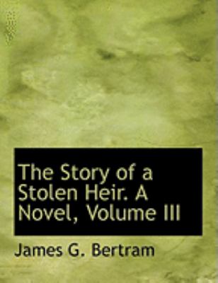 The Story of a Stolen Heir:   2008 9780554863269 Front Cover