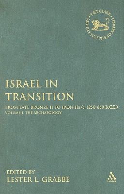 Israel in Transition From Late Bronze II to Iron IIA (C. 1250-850 BCE) - 1 the Archaeology  2008 9780567027269 Front Cover