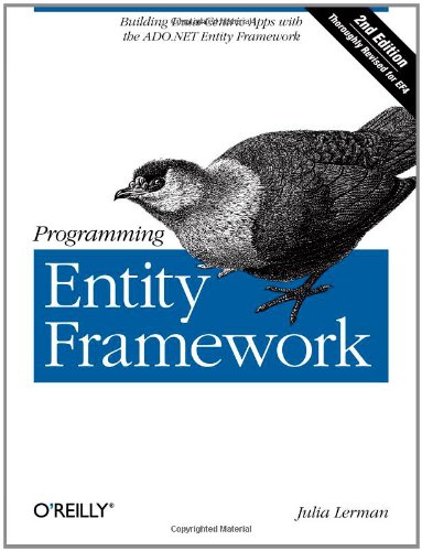 Programming Entity Framework Building Data Centric Apps with the ADO. NET Entity Framework 2nd 2010 9780596807269 Front Cover