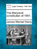 Maryland constitution Of 1851  N/A 9781240130269 Front Cover