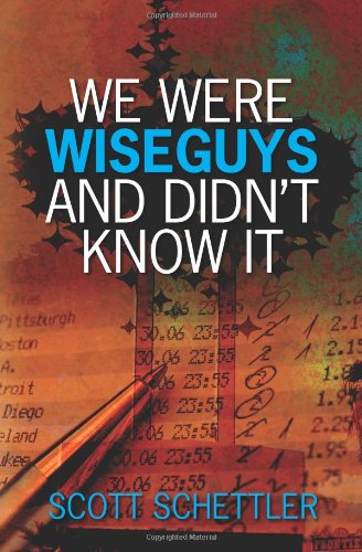 We Were Wise Guys and Didn't Know It   2010 9781439246269 Front Cover