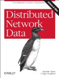 Distributed Network Data From Hardware to Data to Visualization  2013 9781449360269 Front Cover