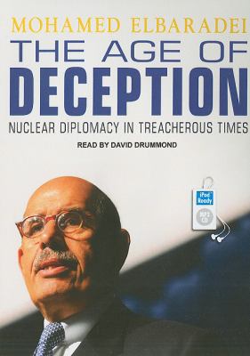 The Age of Deception: Nuclear Diplomacy in Treacherous Times  2011 9781452652269 Front Cover