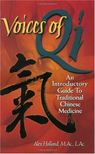 Voices of Qi An Introductory Guide to Traditional Chinese Medicine 2nd 1999 9781556433269 Front Cover