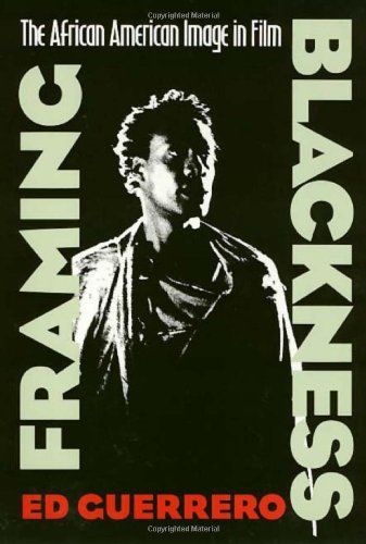 Framing Blackness The African American Image in Film N/A 9781566391269 Front Cover