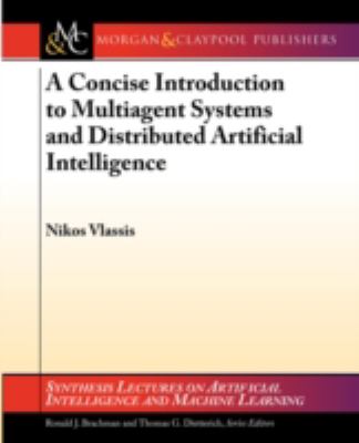 Concise Introduction to Multiagent Systems and Distributed Artificial Intelligence   2007 9781598295269 Front Cover