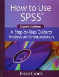 How to Use SPSS-8th Ed A Step-By-Step Guide to Analysis and Interpretation 8th 2014 (Revised) 9781936523269 Front Cover