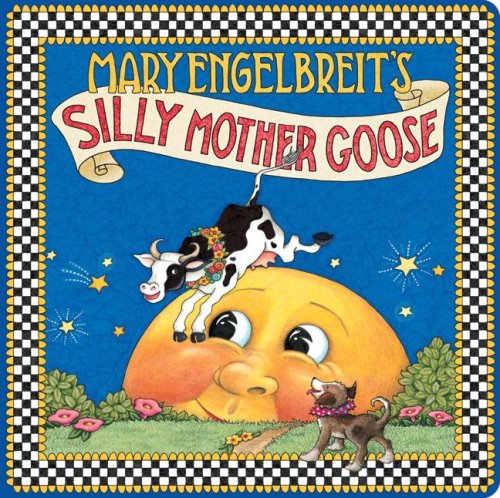 Mary Engelbreit's Silly Mother Goose  N/A 9780060081270 Front Cover