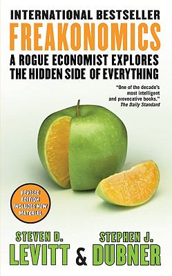 Freakonomics A Rogue Economist Explores the Hidden Side of Everything  2009 9780061956270 Front Cover