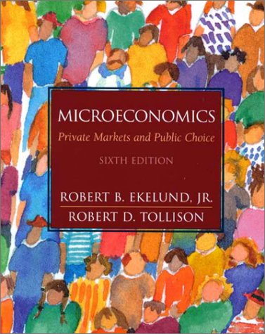 Microeconomics Private Markets and Public Choice 6th 2000 9780201680270 Front Cover