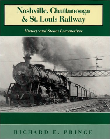 Nashville, Chattanooga &amp; St. Louis Railway History and Steam Locomotives  2001 9780253339270 Front Cover