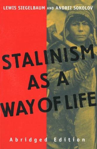 Stalinism As a Way of Life A Narrative in Documents  2004 (Abridged) 9780300101270 Front Cover