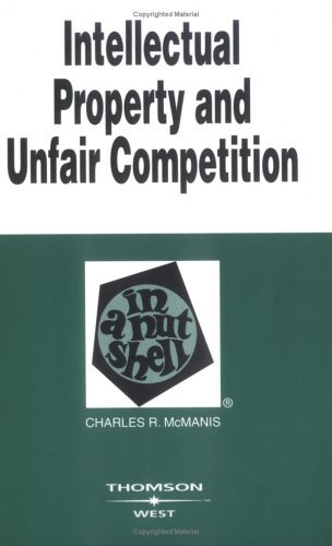 Intellectual Property and Unfair Competition in a Nutshell  5th 2004 (Revised) 9780314144270 Front Cover