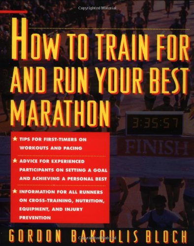 How to Train for and Run Your Best Marathon Valuable Coaching from a National Class Marathoner on Getting up for and Finishing  1993 9780671797270 Front Cover