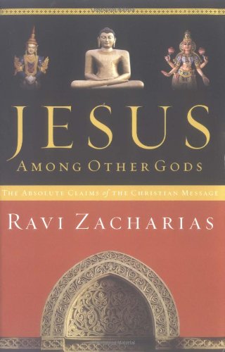 Jesus among Other Gods: the Absolute Claims of the Christian Message   2002 9780849943270 Front Cover