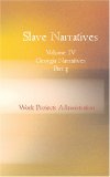 Slave Narratives Volume IV Georgia Narratives Part 3 : A Folk History of Slavery in the United States Fro N/A 9781426493270 Front Cover