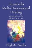 Shamballa Multi-dimensional Healing: Opening to a Life of Freedom in Love  2009 9781432739270 Front Cover
