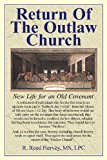 Return of the Outlaw Church New Life for an Old Covenant N/A 9781490919270 Front Cover