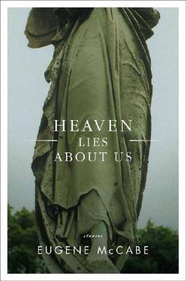 Heaven Lies about Us Stories  2003 9781582344270 Front Cover