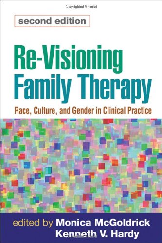 Re-Visioning Family Therapy, Second Edition Race, Culture, and Gender in Clinical Practice 2nd 2008 (Revised) 9781593854270 Front Cover