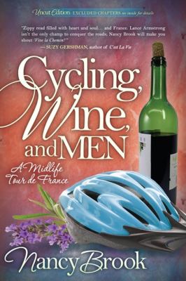 Cycling, Wine, and Men A Midlife Tour de France N/A 9781600378270 Front Cover