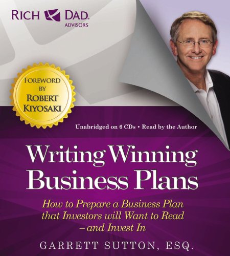 Rich Dad Advisors: Writing Winning Business Plans: How to Prepare a Business Plan That Investors Will Want to Read - and Invest in  2013 9781619697270 Front Cover