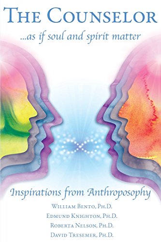 The Counselor As If Soul and Spirit Matter: Inspirations from Anthroposophy  2015 9781621481270 Front Cover