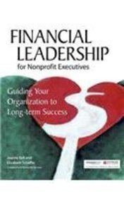 Financial Leadership for Nonprofit Executives Guiding Your Organization to Long-Term Success N/A 9781630263270 Front Cover