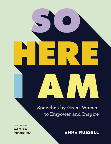 So Here I Am: Women's Speeches That Empower and Inspire  2019 9781781318270 Front Cover
