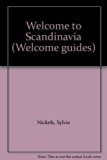 Scandinavia Denmark, Finland, Iceland, Norway and Sweden: Welcome to Scandinavia  1987 9780004475271 Front Cover