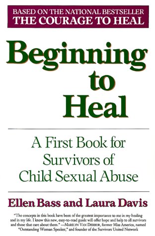 Beginning to Heal A First Book for Survivors of Child Sexual Abuse  1993 9780060969271 Front Cover