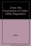 Economics of Public Utility Regulation  N/A 9780262031271 Front Cover
