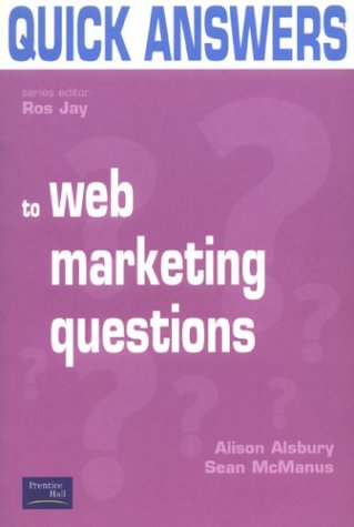 Quick Answers to Web Marketing Questions Facts at Your Fingertips  2002 9780273653271 Front Cover