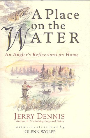 Place on the Water An Angler's Reflections on Home Revised  9780312141271 Front Cover