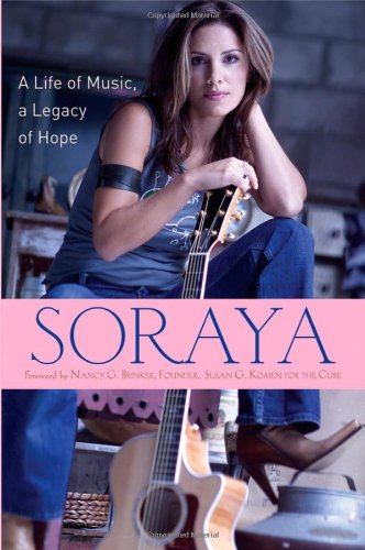 Soraya A Life of Music, a Legacy of Hope  2007 9780470171271 Front Cover