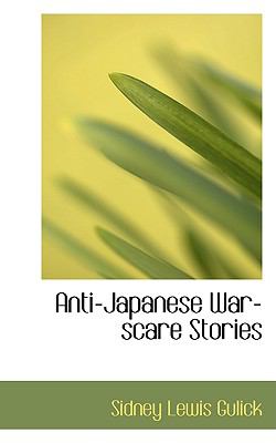 Anti-japanese War-scare Stories:   2009 9781103911271 Front Cover