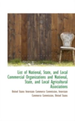 List of National, State, and Local Commercial Organizations and National, State, and Local Agricultu  N/A 9781113093271 Front Cover
