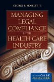 Managing Legal Compliance in the Health Care Industry   2015 9781284034271 Front Cover