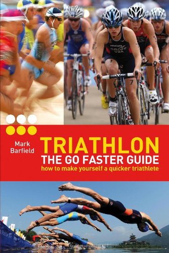 Triathion - The Go Faster Guide How to Make Yourself a Quicker Triathlete  2013 9781408832271 Front Cover