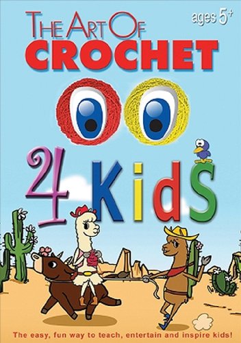 Art of Crochet 4 Kids  2009 9781609000271 Front Cover