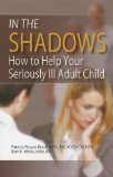 In the Shadows: Caring for Your Seriously Ill Adult Child  2013 9781935864271 Front Cover