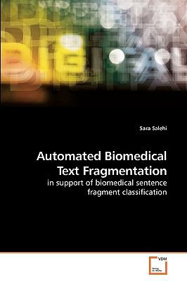 Automated Biomedical Text Fragmentation  N/A 9783639216271 Front Cover