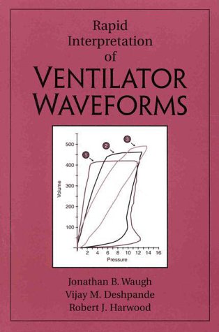 Rapid Interpretation of Ventilator Waveforms   1999 9780130814272 Front Cover