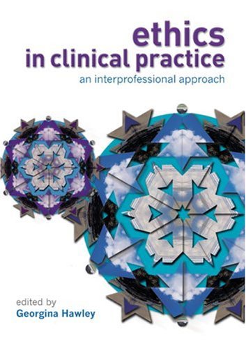Ethics in Clinical Practice An Inter-Professional Approach  2008 9780132018272 Front Cover